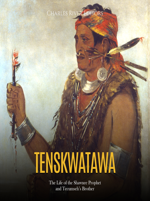 Title details for Tenskwatawa by Charles River Editors - Available